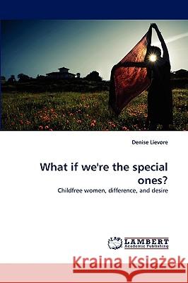 What if we're the special ones? Denise Lievore 9783838347707 LAP Lambert Academic Publishing
