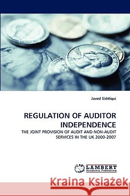 Regulation of Auditor Independence Javed Siddiqui 9783838347752