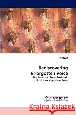 Rediscovering a Forgotten Voice Tom Nevill 9783838347783 LAP Lambert Academic Publishing