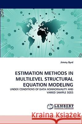 Estimation Methods in Multilevel Structural Equation Modeling Jimmy Byrd 9783838347806