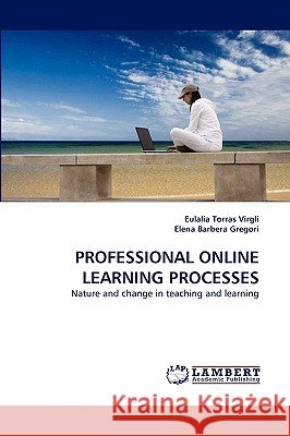 Professional Online Learning Processes Eulalia Torras Virgli, Elena Barbera Gregori 9783838348377