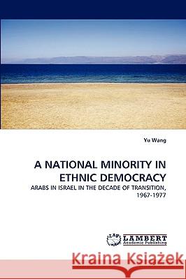 A National Minority in Ethnic Democracy Yu Wang (City University of Hong Kong, HKSAR) 9783838348469