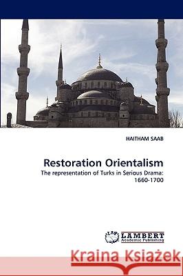 Restoration Orientalism Haitham Saab 9783838348667