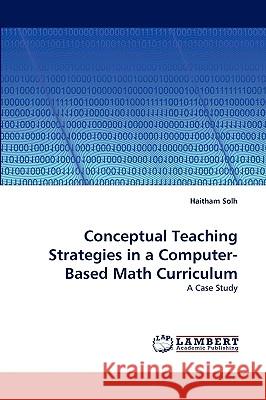 Conceptual Teaching Strategies in a Computer-Based Math Curriculum Haitham Solh 9783838348902 LAP Lambert Academic Publishing
