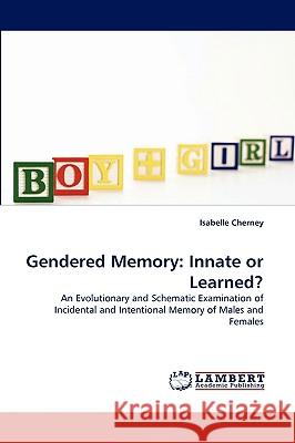 Gendered Memory: Innate or Learned? Isabelle Cherney 9783838348988