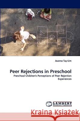 Peer Rejections in Preschool Joanna Tay-Lim 9783838350080