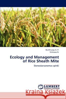 Ecology and Management of Rice Sheath Mite G P Mutthuraju, N Srinivasa 9783838350240 LAP Lambert Academic Publishing