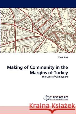 Making of Community in the Margins of Turkey Fırat Kurt 9783838350585 LAP Lambert Academic Publishing