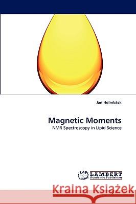 Magnetic Moments Jan Holmbck, Jan Holmback 9783838350783 LAP Lambert Academic Publishing