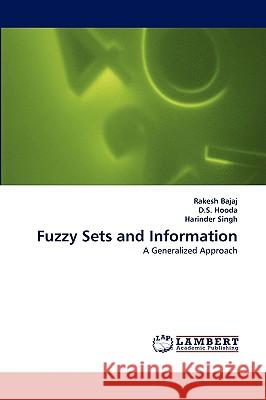 Fuzzy Sets and Information Rakesh Bajaj, D S Hooda, Harinder Singh 9783838351483 LAP Lambert Academic Publishing