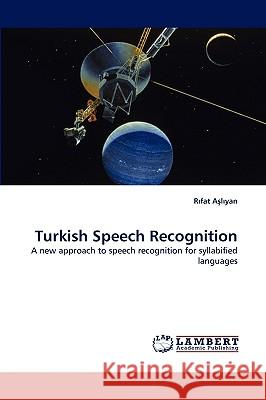 Turkish Speech Recognition Rfat Alyan, R Fat A L Yan 9783838351865 LAP Lambert Academic Publishing