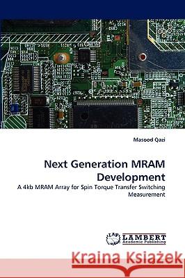 Next Generation MRAM Development Masood Qazi 9783838351926 LAP Lambert Academic Publishing