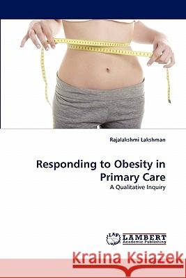 Responding to Obesity in Primary Care Rajalakshmi Lakshman 9783838352138