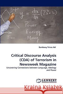 Critical Discourse Analysis (Cda) of Terrorism in Newsweek Magazine Bambang Trisno Adi 9783838352183