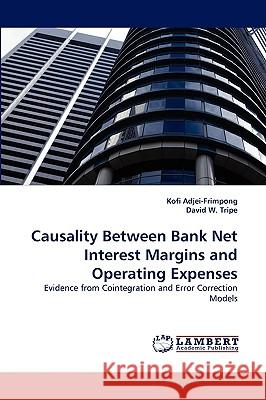 Causality Between Bank Net Interest Margins and Operating Expenses Kofi Adjei-Frimpong, David W Tripe 9783838352350