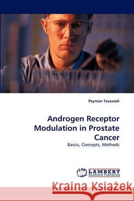 Androgen Receptor Modulation in Prostate Cancer Peyman Tavassoli 9783838352473