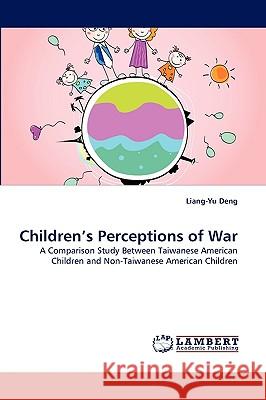 Children's Perceptions of War Liang-Yu Deng 9783838352725