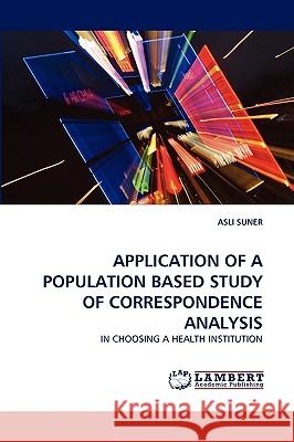 Application of a Population Based Study of Correspondence Analysis Asli Suner 9783838353357