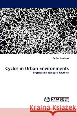 Cycles in Urban Environments Fabian Neuhaus 9783838353548 LAP Lambert Academic Publishing