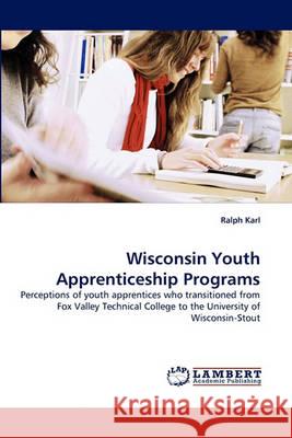 Wisconsin Youth Apprenticeship Programs Ralph Karl 9783838354095 LAP Lambert Academic Publishing