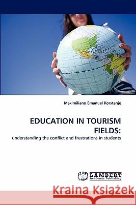 Education in Tourism Fields Maximiliano Emanuel Korstanje 9783838354736