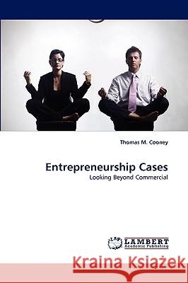 Entrepreneurship Cases Thomas M Cooney 9783838355641 LAP Lambert Academic Publishing
