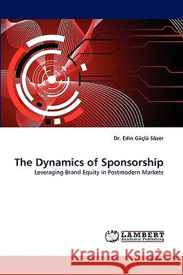 The Dynamics of Sponsorship Dr Edin Szer, Dr Edin Guclu Sozer 9783838355658