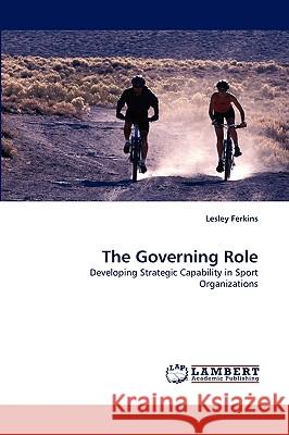 The Governing Role Lesley Ferkins (Auckland University of Technology New Zealand) 9783838356051
