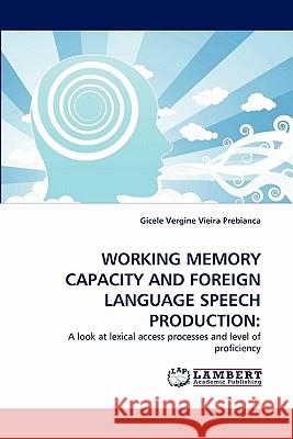 Working Memory Capacity and Foreign Language Speech Production  9783838356068 LAP Lambert Academic Publishing AG & Co KG