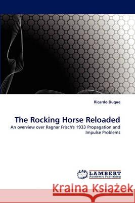 The Rocking Horse Reloaded Ricardo Duque 9783838356129 LAP Lambert Academic Publishing