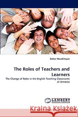 The Roles of Teachers and Learners Gohar Hovakimyan 9783838356358 LAP Lambert Academic Publishing