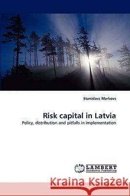 Risk capital in Latvia Stanislavs Markovs 9783838356440 LAP Lambert Academic Publishing