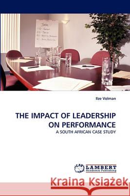 The Impact of Leadership on Performance Ilze Volman 9783838356716