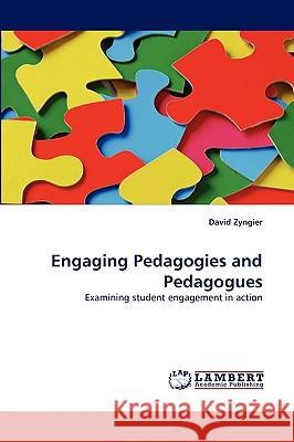 Engaging Pedagogies and Pedagogues David Zyngier 9783838356761 LAP Lambert Academic Publishing