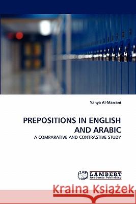 Prepositions in English and Arabic Yahya Al-Marrani 9783838356969 LAP Lambert Academic Publishing