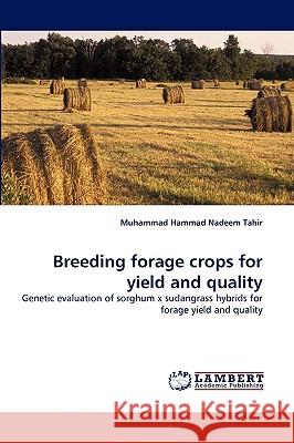 Breeding forage crops for yield and quality Muhammad Hammad Nadeem Tahir 9783838357379