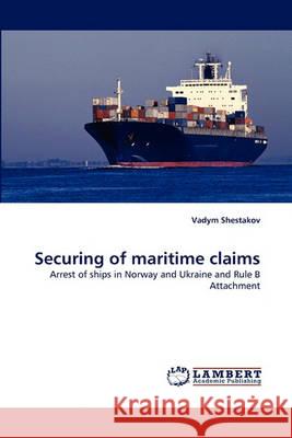 Securing of maritime claims Vadym Shestakov 9783838357546