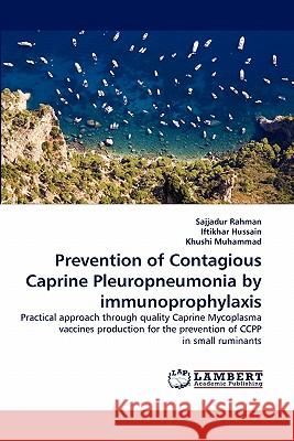 Prevention of Contagious Caprine Pleuropneumonia by Immunoprophylaxis  9783838357775 LAP Lambert Academic Publishing AG & Co KG
