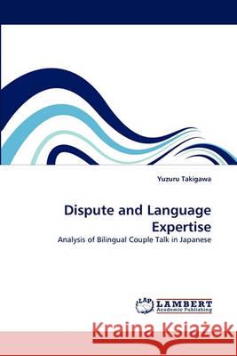 Dispute and Language Expertise Yuzuru Takigawa 9783838358321