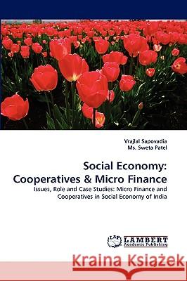 Social Economy: Cooperatives Vrajlal Sapovadia, MS Sweta Patel 9783838358826 LAP Lambert Academic Publishing