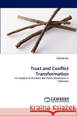 Trust and Conflict Transformation Vicheth Sen 9783838359656 LAP Lambert Academic Publishing