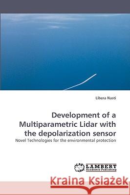 Development of a Multiparametric Lidar with the depolarization sensor Nasti, Libera 9783838359663