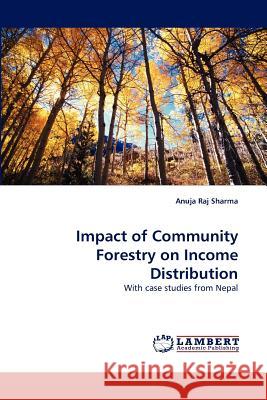 Impact of Community Forestry on Income Distribution Anuja Raj Sharma 9783838359779