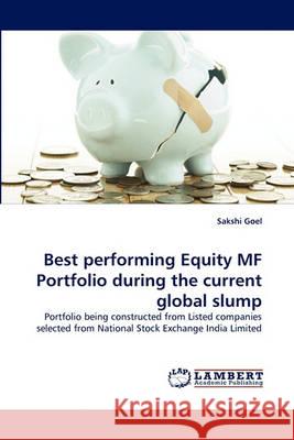 Best Performing Equity Mf Portfolio During the Current Global Slump Sakshi Goel 9783838359786