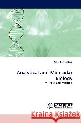 Analytical and Molecular Biology Rahul Shrivastava 9783838360065 LAP Lambert Academic Publishing
