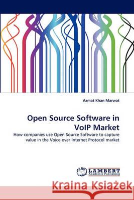 Open Source Software in VoIP Market Azmat Khan Marwat 9783838360386