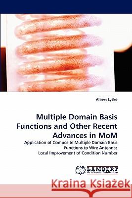 Multiple Domain Basis Functions and Other Recent Advances in Mom Albert Lysko 9783838361338 LAP Lambert Academic Publishing