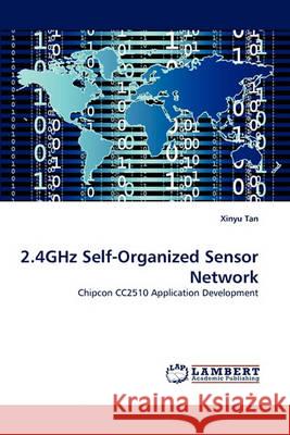 2.4ghz Self-Organized Sensor Network Xinyu Tan 9783838361390 LAP Lambert Academic Publishing