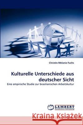 Kulturelle Unterschiede aus deutscher Sicht Fuchs, Christin-Melanie 9783838361444