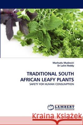 Traditional South African Leafy Plants Mashudu Mudzwiri, Dr Lalini Reddy, Dr Lalini Reddy 9783838362182